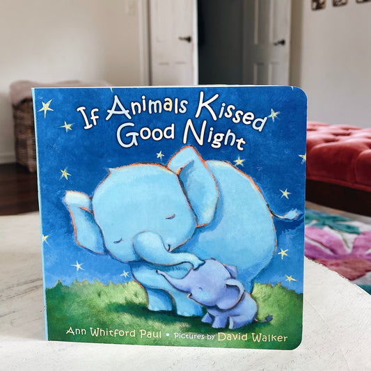 “If Animals Kissed Goodnight” board book